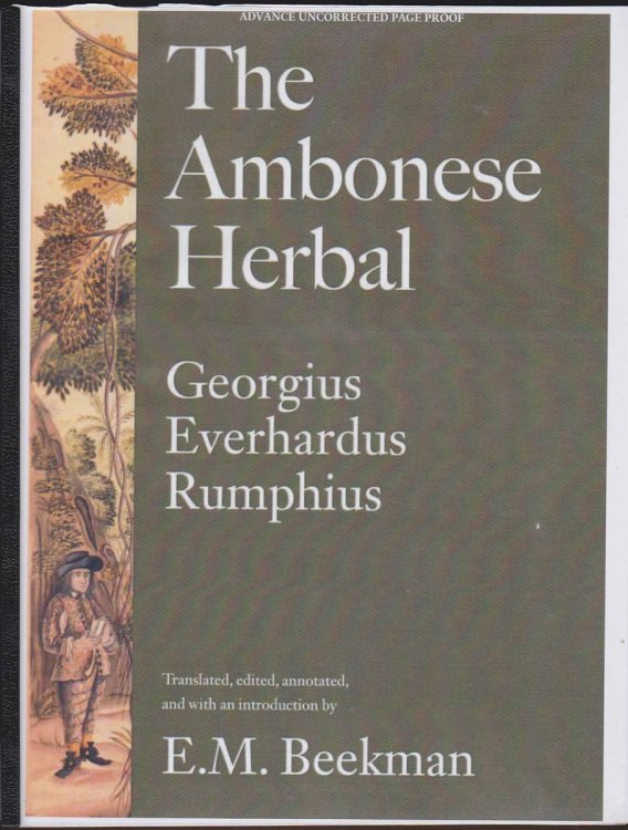 THE AMBONESE HERBAL: GEORGIUS EVERHARDUS RUMPHIUS. (ADVANCE UNCORRECTED PAGE PROOF)