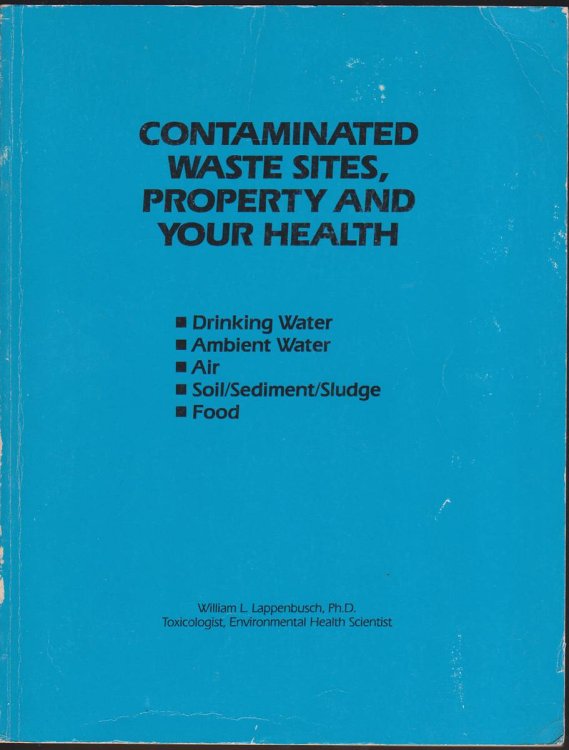 CONTAMINATED WASTE SITES, PROPERTY AND YOUR HEALTH. DRINKING WATER, AMBIENT WATER, AIR, SOIL/SEDIMENT/SLUDGE, FOOD
