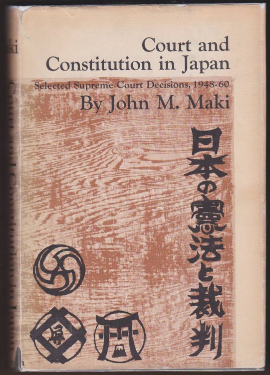 COURT AND CONSTITUTION IN JAPAN: SELECTED SUPREME COURT DECISIONS, 1948-60