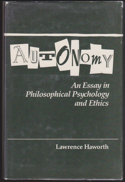 AUTONOMY An Essay in Philosophical Psychology and Ethics