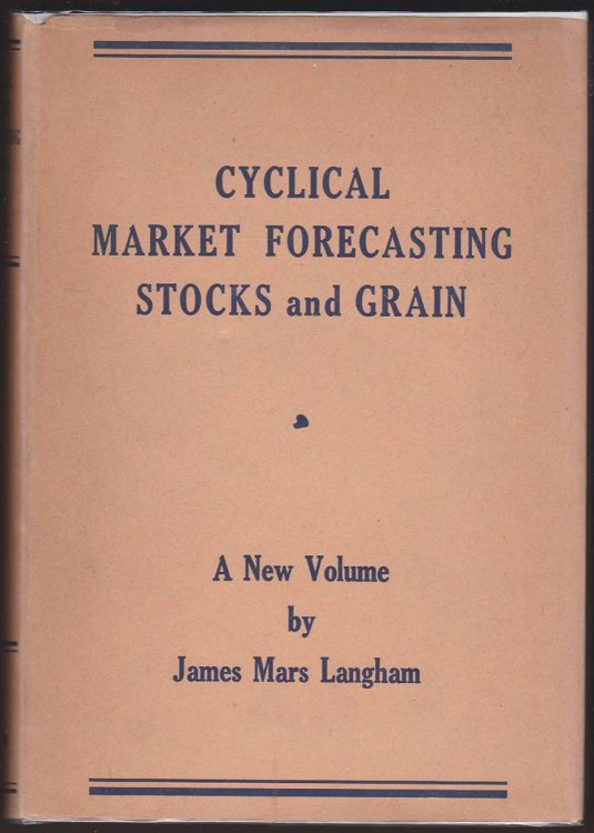 CYCLICAL MARKET FORECASTING STOCKS AND GRAIN: A COMPLETE COURSE OF INSTRUCTION IN AN ORIGINAL AND PROVEN SYSTEM. A NEW VOLUME DEALING WITH THE LONG TRENDS, SHORT TRENDS, AND GRAIN FORECASTING