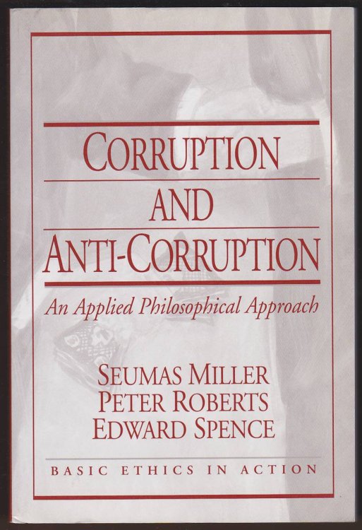CORRUPTION AND ANTI-CORRUPTION An Applied Philosophical Approach