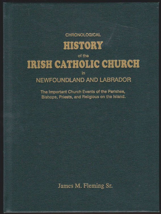 CHRONOLOGICAL HISTORY OF THE IRISH CATHOLIC CHURCH IN NEWFOUNDLAND AND LABRADOR