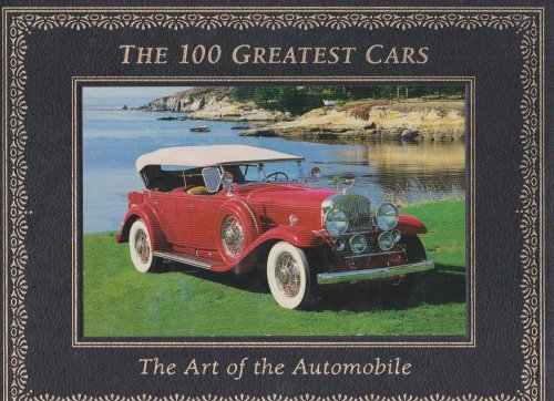 THE ART OF THE AUTOMOBILE: THE 100 GREATEST CARS