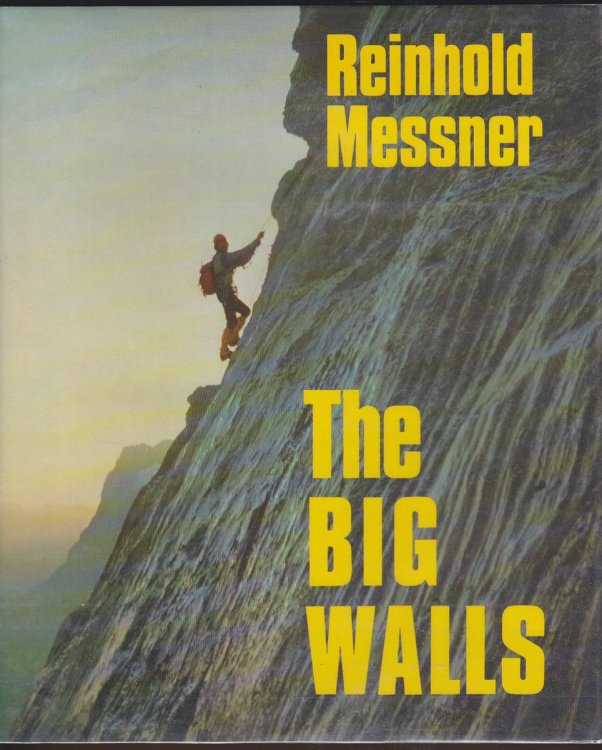 THE BIG WALLS: HISTORY, ROUTES, EXPERIENCES