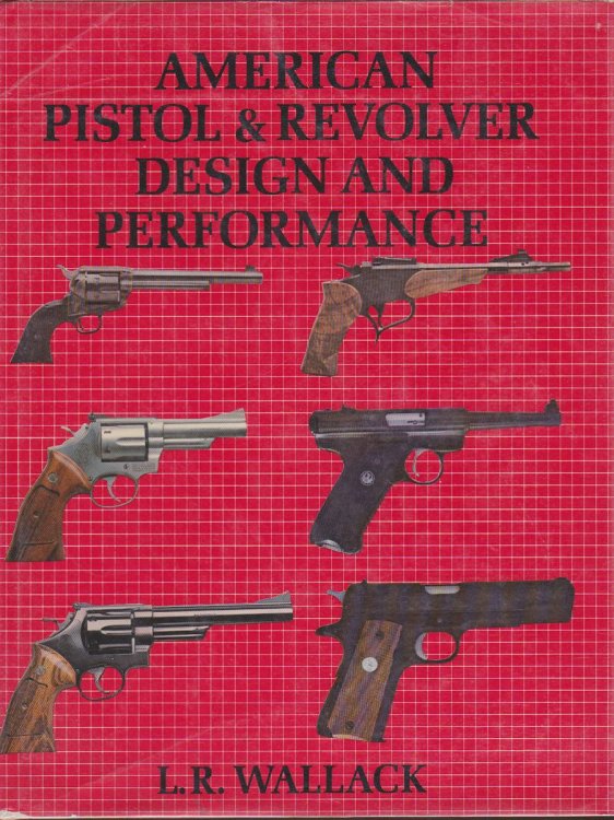 AMERICAN PISTOL AND REVOLVER DESIGN AND PERFORMANCE