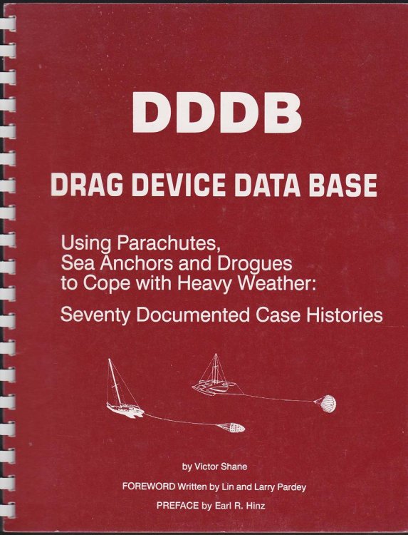 DDDB Drag device data base : using parachutes, sea anchors, and drogues to cope with heavy weather : seventy documented case histories