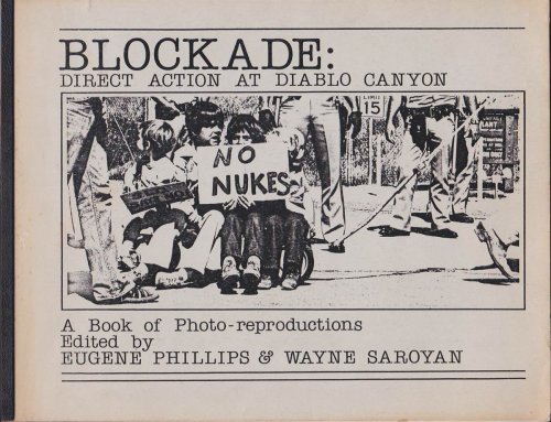 BLOCKADE: DIRECT ACTION AT DIABLO CANYON. A BOOK OF PHOTO-REPRODUCTIONS