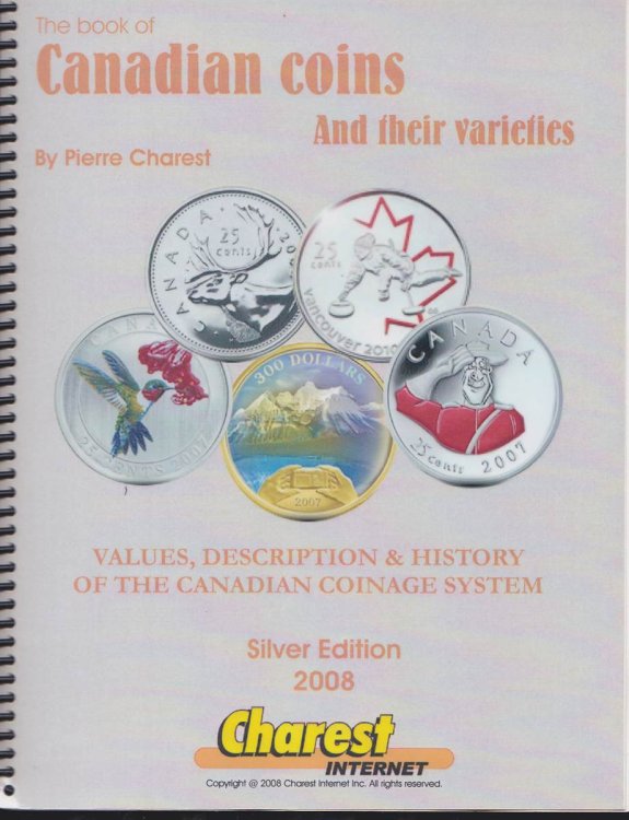 THE BOOK OF CANADIAN COINS AND THEIR VALUES. VALUES, DESCRIPTION & HISTORY OF THE CANADIAN COINAGE SYSTEM. (SILVER EDITION 2008)