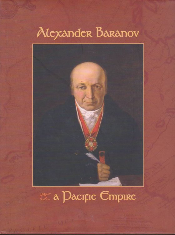 ALEXANDER BARANOV AND A PACIFIC EMPIRE