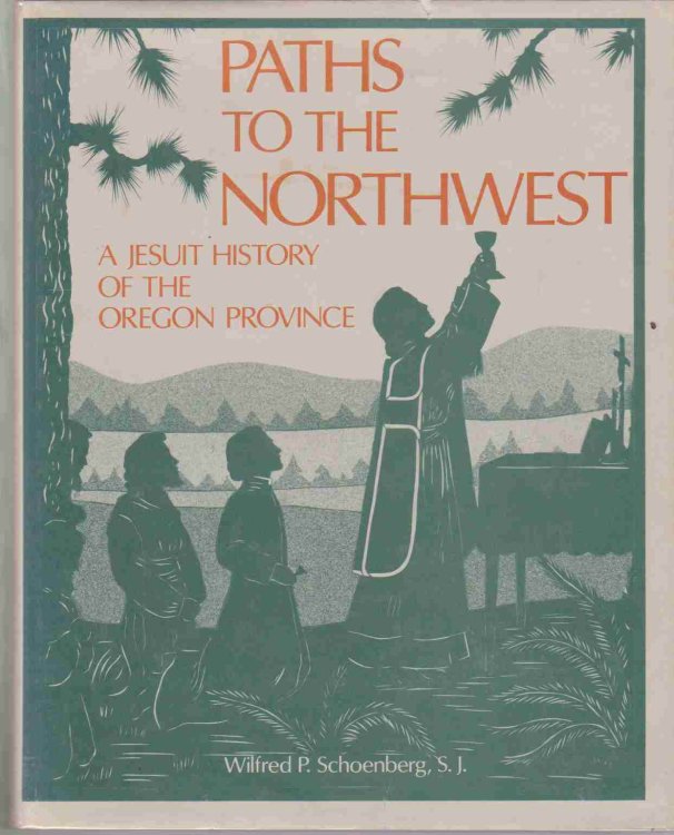 PATHS TO THE NORTHWEST A JESUIT HISTORY