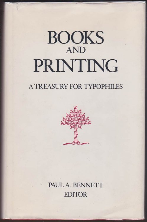 BOOKS AND PRINTING A Treasury for Typophiles