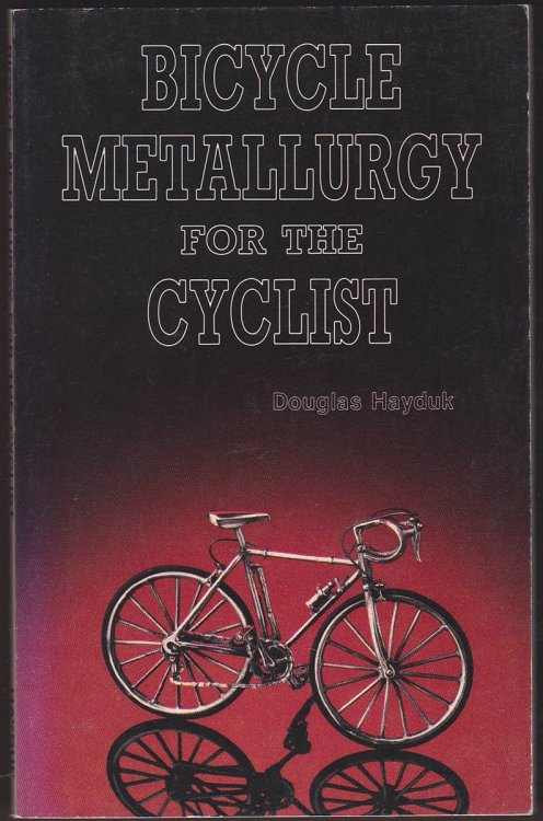 BICYCLE METALLURGY FOR THE CYCLIST