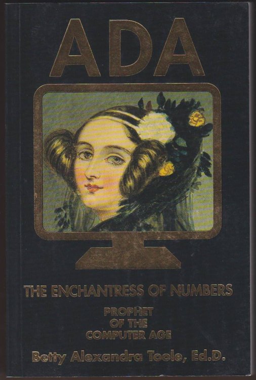 ADA: THE ENCHANTRESS OF NUMBERS Prophet of the Computer Age. a Pathway to the 21st Century