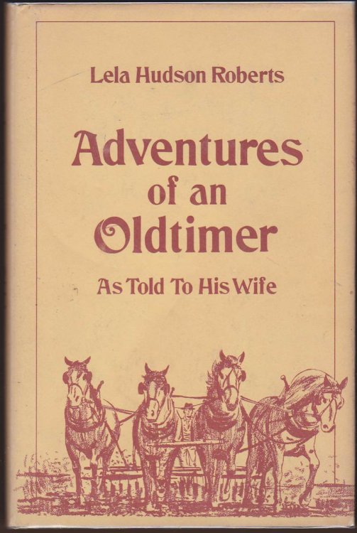 ADVENTURES OF AN OLDTIMER AS TOLD TO HIS WIFE