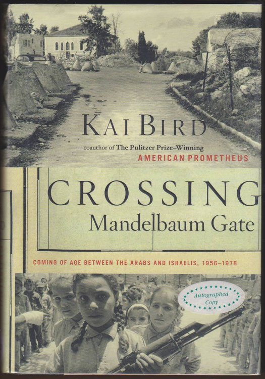CROSSING MANDELBAUM GATE Coming of Age Between the Arabs and Israelis, 1956-1978