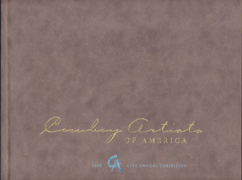 COWBOY ARTISTS OF AMERICA 2006 41ST ANNUAL EXHIBITION (LIMITED EDITION)
