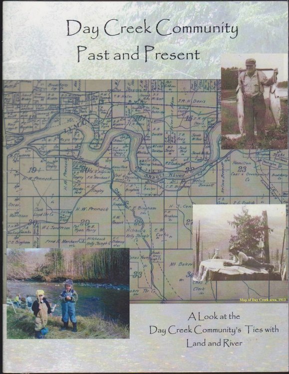 DAY CREEK COMMUNITY PAST AND PRESENT: A LOOK AT THE DAY CREEK COMMUNITY'S TIES WITH LAND AND RIVER