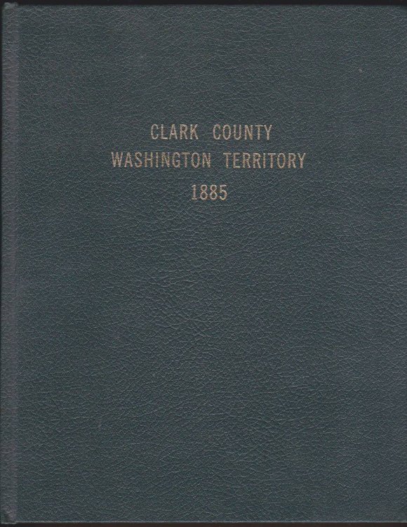 Image for CLARKE COUNTY WASHINGTON TERRITORY 1885 CLARKE COUNTY WASHINGTON TERRITORY 1885