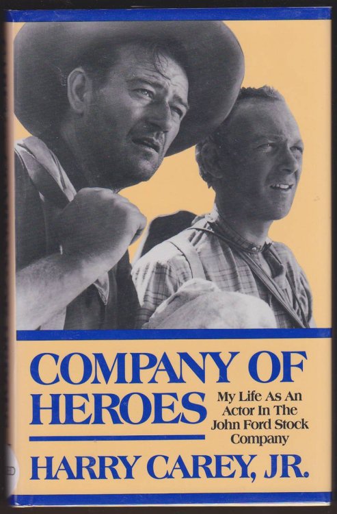COMPANY OF HEROES: MY LIFE AS AN ACTOR IN THE JOHN FORD STOCK COMPANY