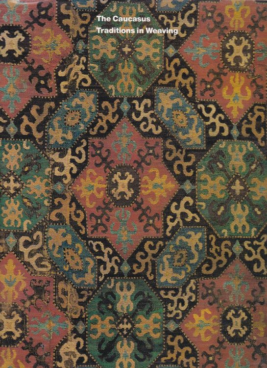 THE CAUCASUS TRADITIONS IN WEAVING: SELECTIONS FROM THE JAMES D. BURNS COLLECTION