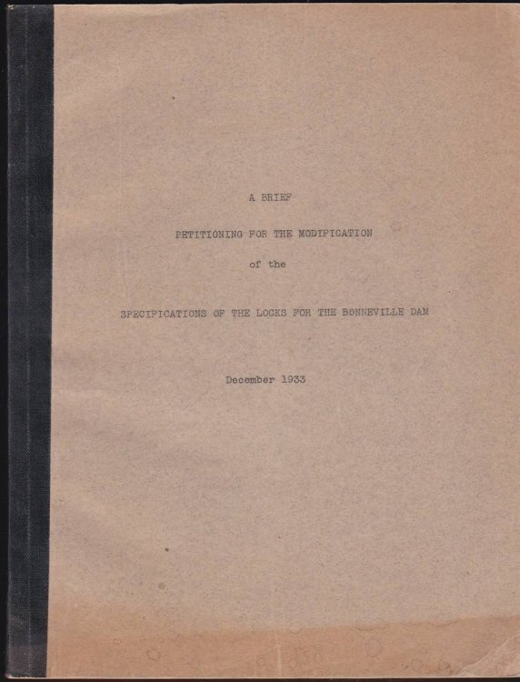 A BRIEF PETITIONING FOR THE MODIFICATION OF THE SPECIFICATIONS OF THE LOCKS FOR THE BONNEVILLE DAM. DECEMBER 1933