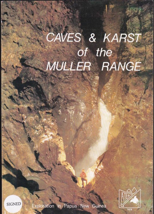 CAVES AND KARST OF THE MULLER RANGE: REPORT OF THE 1978 SPELEOLOGICAL EXPEDITION TO THE ATEA KANANDA, SOUTHERN HIGHLANDS, PAPUA NEW GUINEA