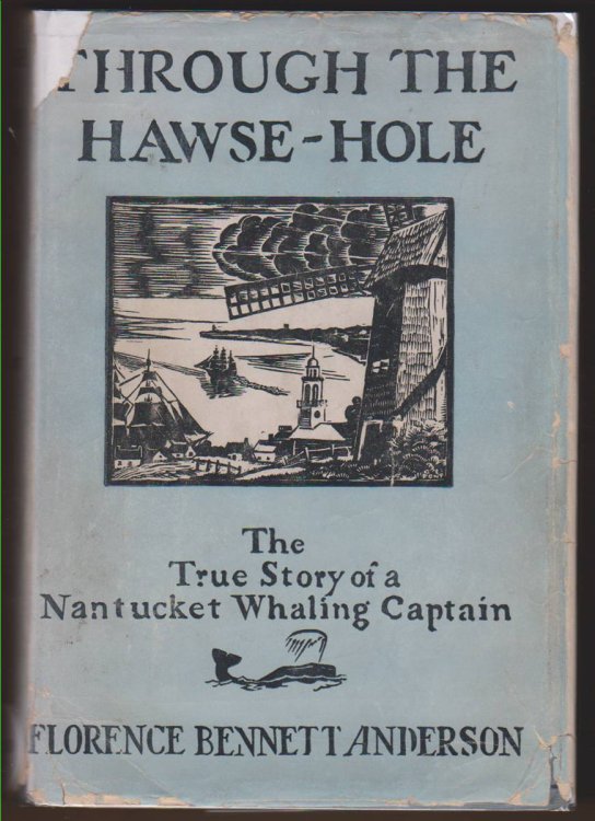 THROUGH THE HAWSE-HOLE: THE TRUE STORY OF A NANTUCKET WHALING CAPTAIN