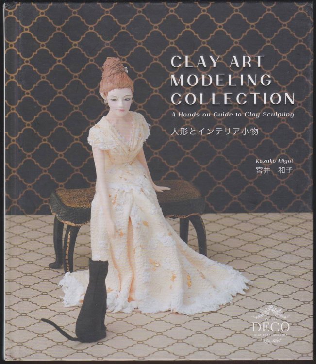 CLAY ART MODELING COLLECTION: A HANDS ON GUIDE TO CLAY SCULPTING
