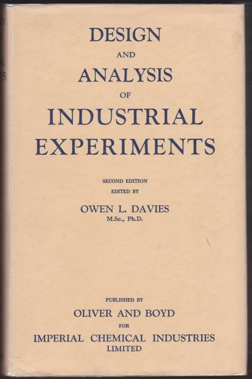 THE DESIGN AND ANALYSIS OF INDUSTRIAL EXPERIMENTS