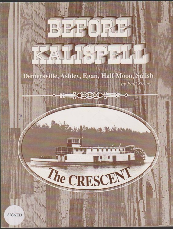 BEFORE KALISPELL: DEMERSVILLE, ASHLEY, EGAN, HALF MOON, SALISH
