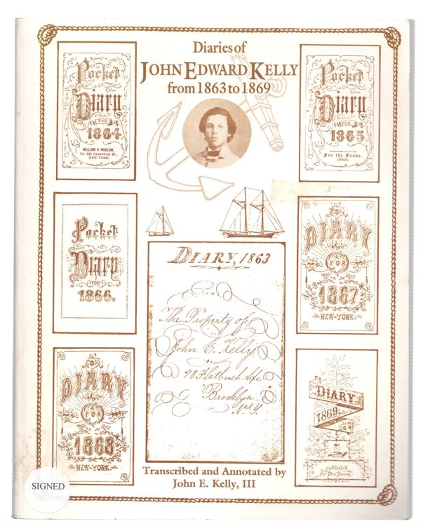 DIARIES OF JOHN EDWARD KELLY FROM 1863 TO 1869