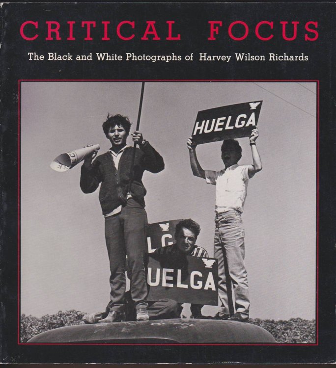 CRITICAL FOCUS: THE BLACK AND WHITE PHOTOGRAPHS OF HARVEY WILSON RICHARDS