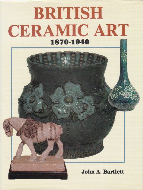 BRITISH CERAMIC ART 1870-1940