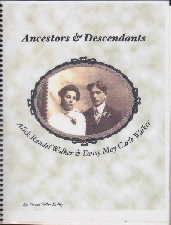 ANCESTORS & DESCENDANTS: ALICK RANDEL WALKER & DAISY MAY CARLE WALKER