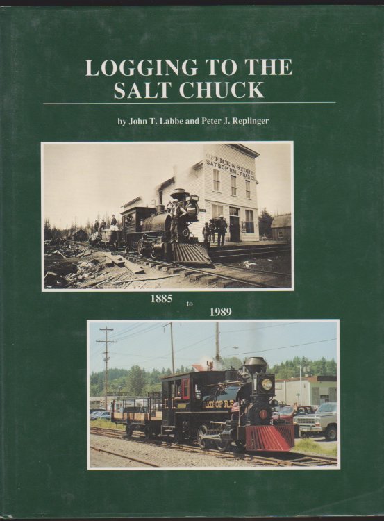 LOGGING TO THE SALT CHUCK Over 100 Years of Railroad Logging in Mason County Washington