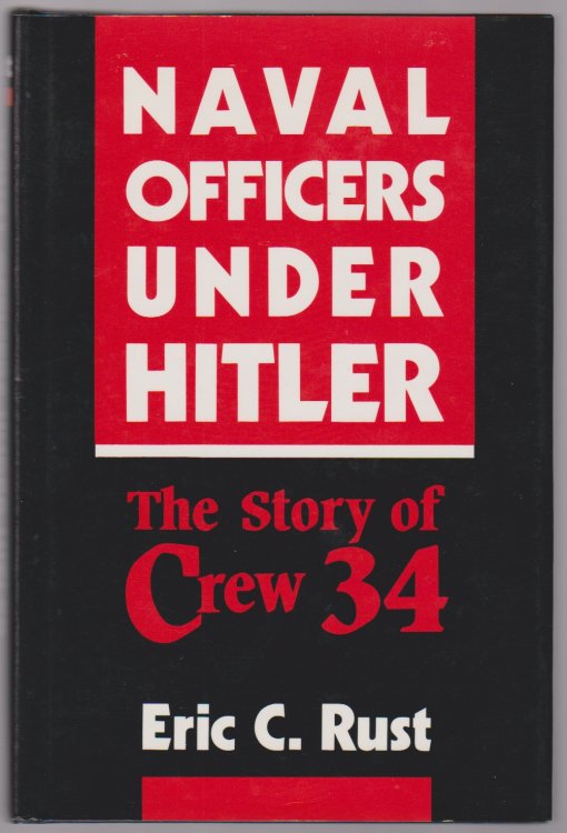 NAVAL OFFICERS UNDER HITLER The Story of Crew 34