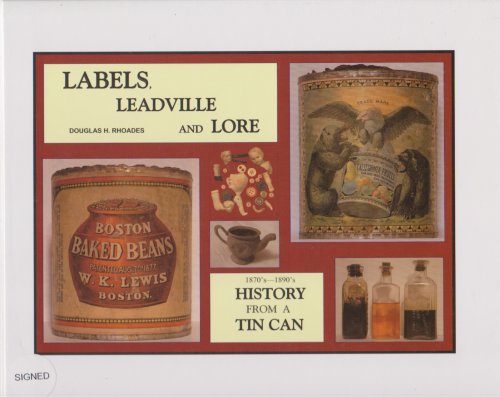 LABELS LEADVILLE AND LORE - 1870'S-1890'S HISTORY FROM A TIN CAN