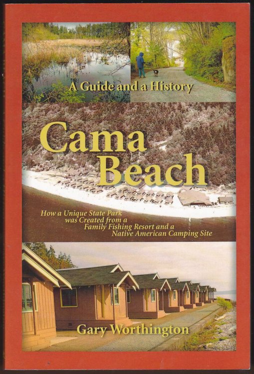 CAMA BEACH A Guide and a History: How a Unique State Park Was Created from a Family Fishing Resort and a Native American Camping