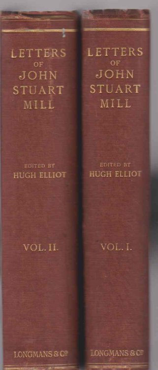 THE LETTERS OF JOHN STUART MILL (VOLUMES 1 AND 2)