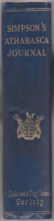 JOURNAL OF OCCURRENCES IN THE ATHABASCA DEPARTMENT BY GEORGE SIMPSON, 1820 AND 1821, AND REPORT