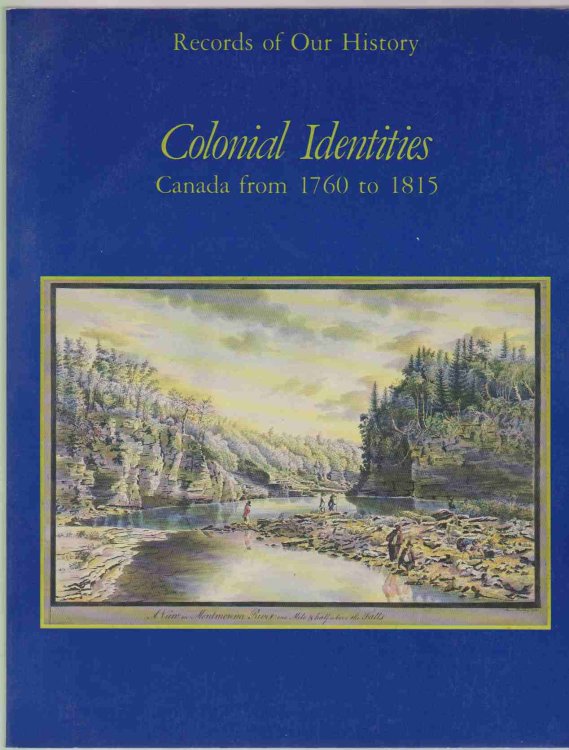COLONIAL IDENTITIES Canada from 1760 to 1815