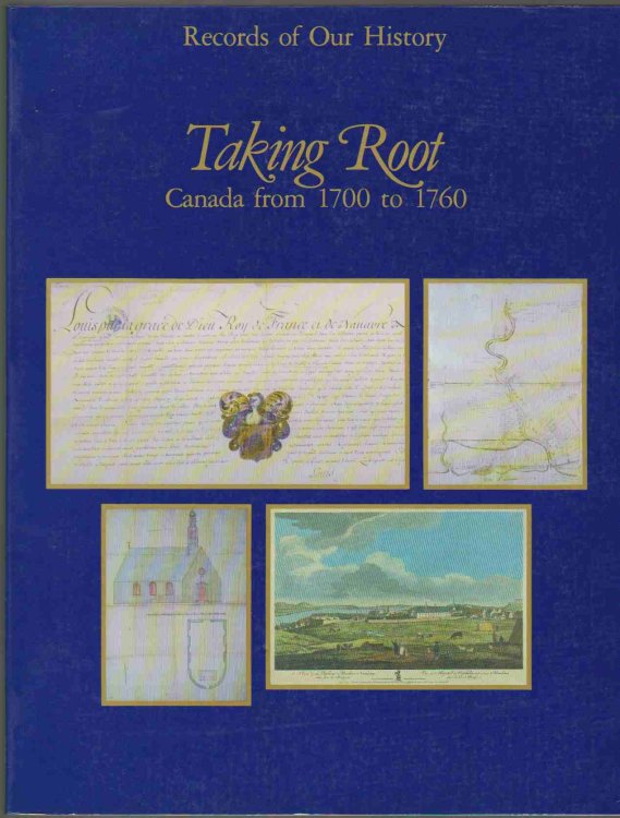 TAKING ROOT Canada from 1700 to 1760