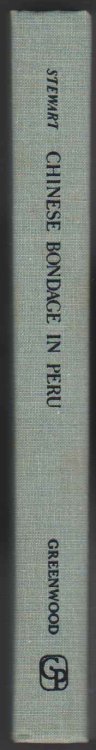 CHINESE BONDAGE IN PERU A History of the Chinese Coolie in Peru, 1849-1874
