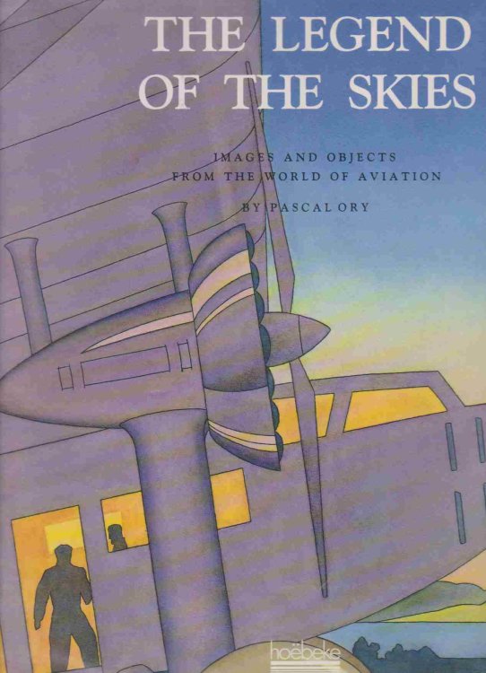 THE LEGEND OF THE SKIES: IMAGES AND OBJECTS FROM THE WORLD OF AVIATION