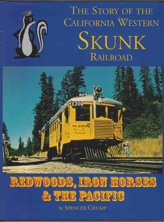 REDWOODS, IRON HORSES, AND THE PACIFIC The Story of the California Western 