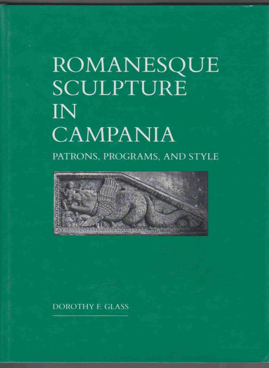 ROMANESQUE SCULPTURE IN CAMPANIA Patrons, Programs, and Style