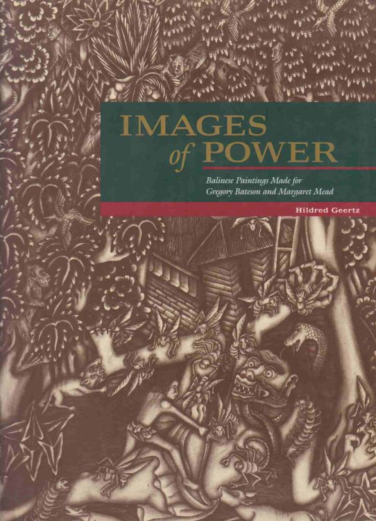 IMAGES OF POWER Balinese Paintings Made for Gregory Bateson and Margaret Mead