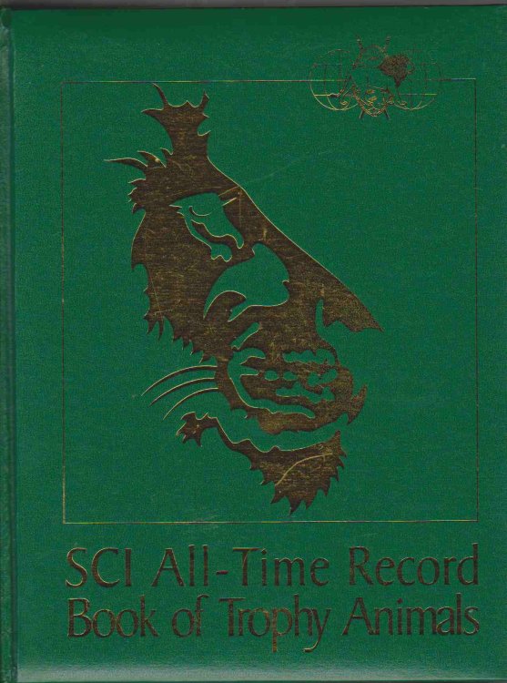 THE SAFARI CLUB INTERNATIONAL ALL-TIME RECORD BOOK OF TROPHY ANIMALS