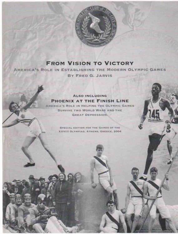 FROM VISION TO VICTORY America's Role in Establishing the Modern Olympic Games : 1894-1912